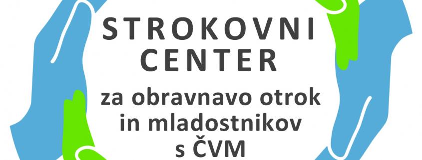 STROKOVNI CENTER ZA OBRAVNAVO OTROK IN MLADOSTNIKOV S ČVM